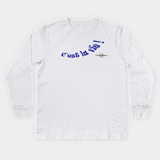 C'est la vie ! Kids Long Sleeve T-Shirt